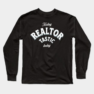 Realtor tastic Long Sleeve T-Shirt